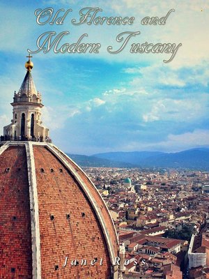 cover image of Old Florence and Modern Tuscany